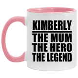 Kimberly The Mum The Hero The Legend - 11oz Accent Mug Pink
