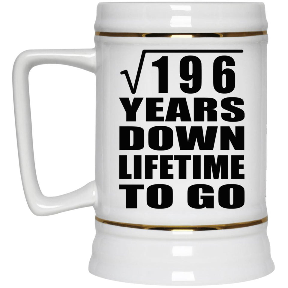 14th Anniversary Square Root of 196 Years Lifetime To Go - Beer Stein