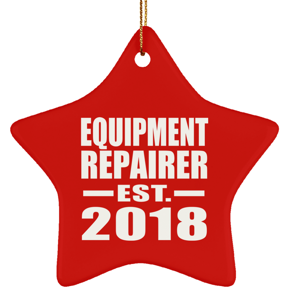 Equipment Repairer Established EST. 2018 - Star Ornament