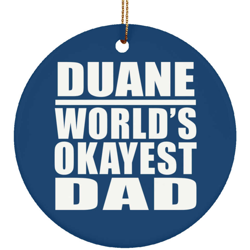 Duane World's Okayest Dad - Circle Ornament