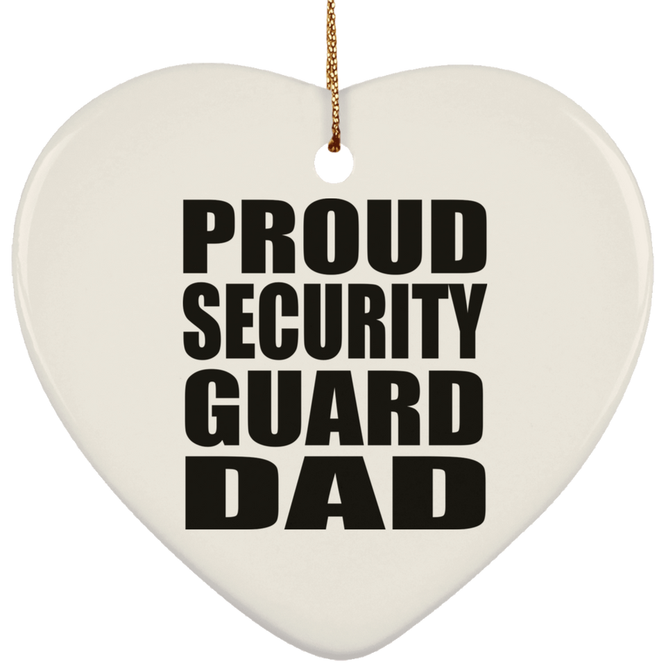 Proud Security Guard Dad - Heart Ornament