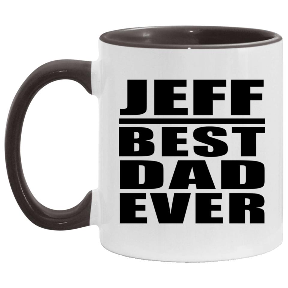 Jeff Best Dad Ever - 11oz Accent Mug Black