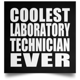 Coolest Laboratory Technician Ever - Poster Square