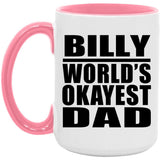 Billy World's Okayest Dad - 15oz Accent Mug Pink
