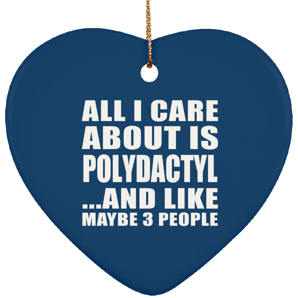 All I Care About Is Polydactyl - Heart Ornament