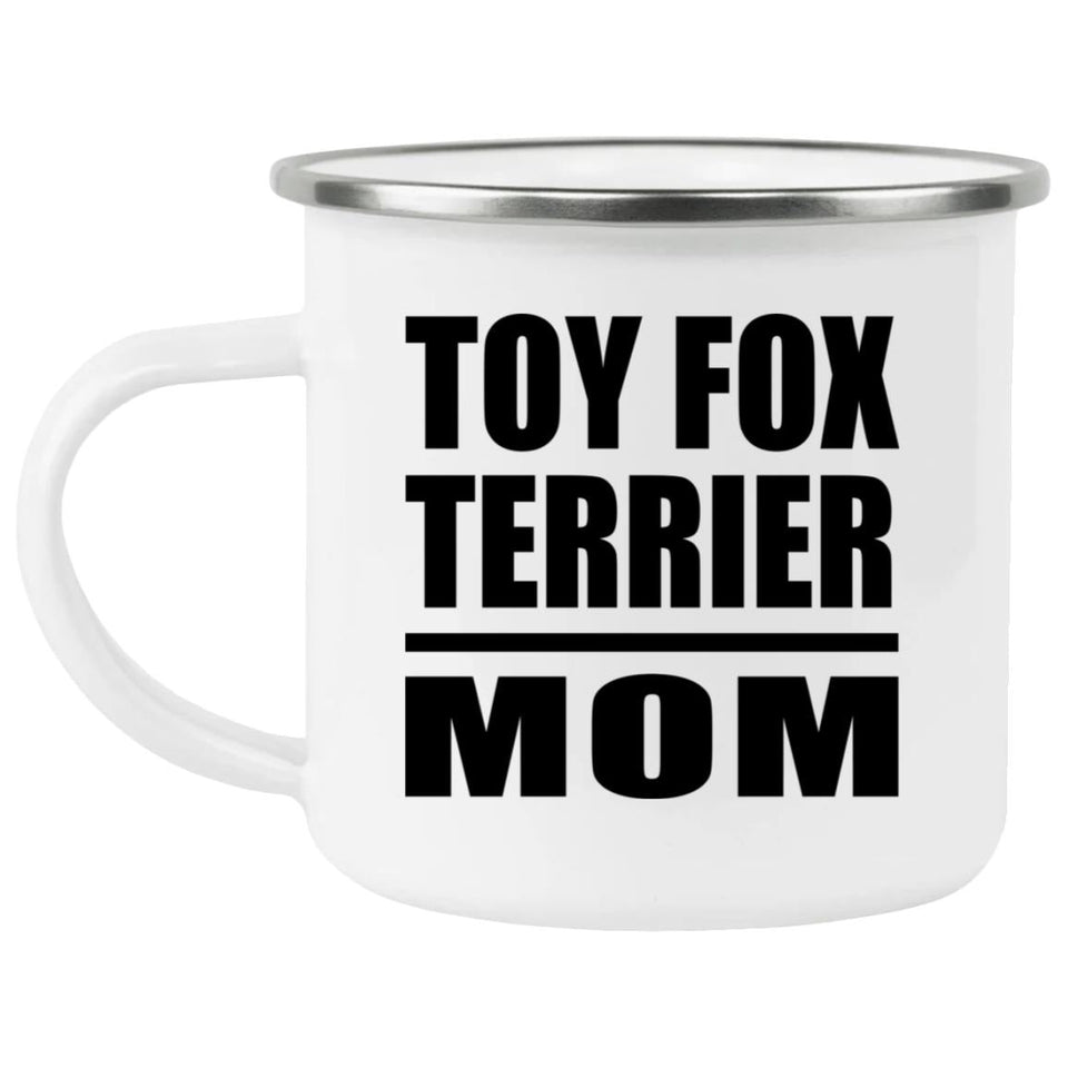 Toy Fox Terrier Mom - 12oz Camping Mug