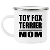 Toy Fox Terrier Mom - 12oz Camping Mug