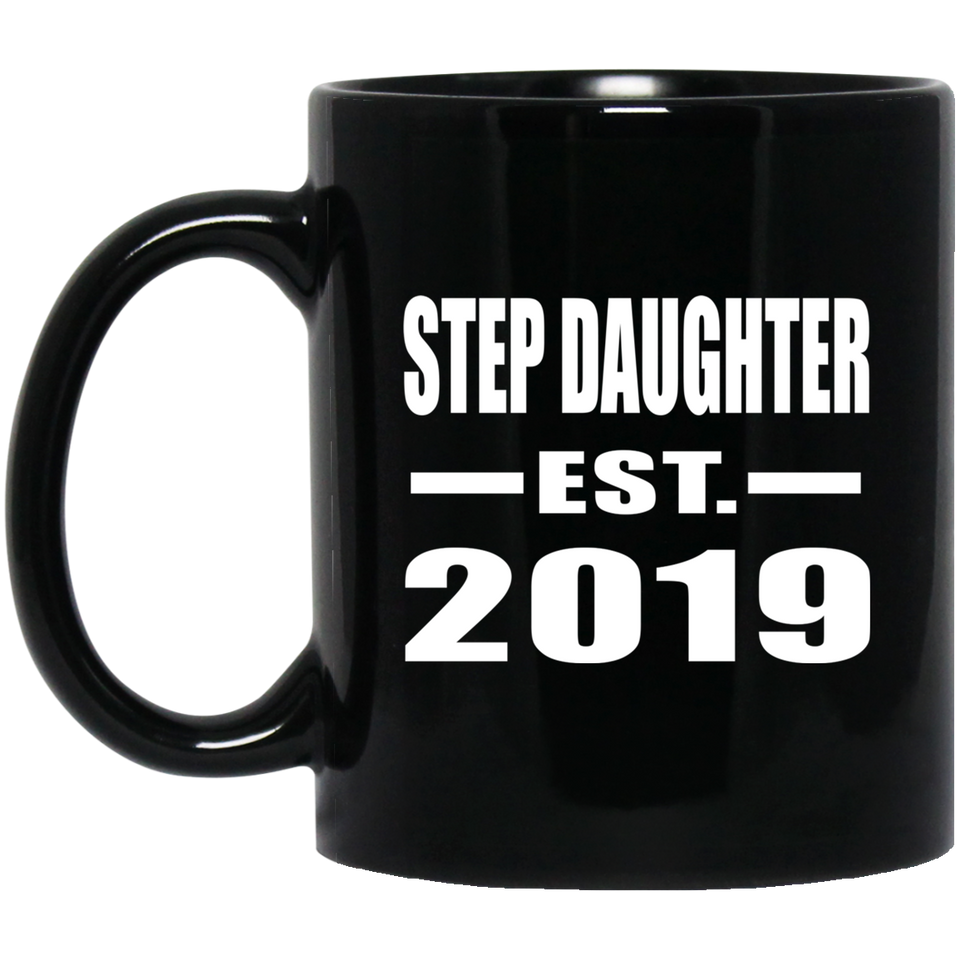 Step Daughter Established EST. 2019 - 11oz Coffee Mug Black