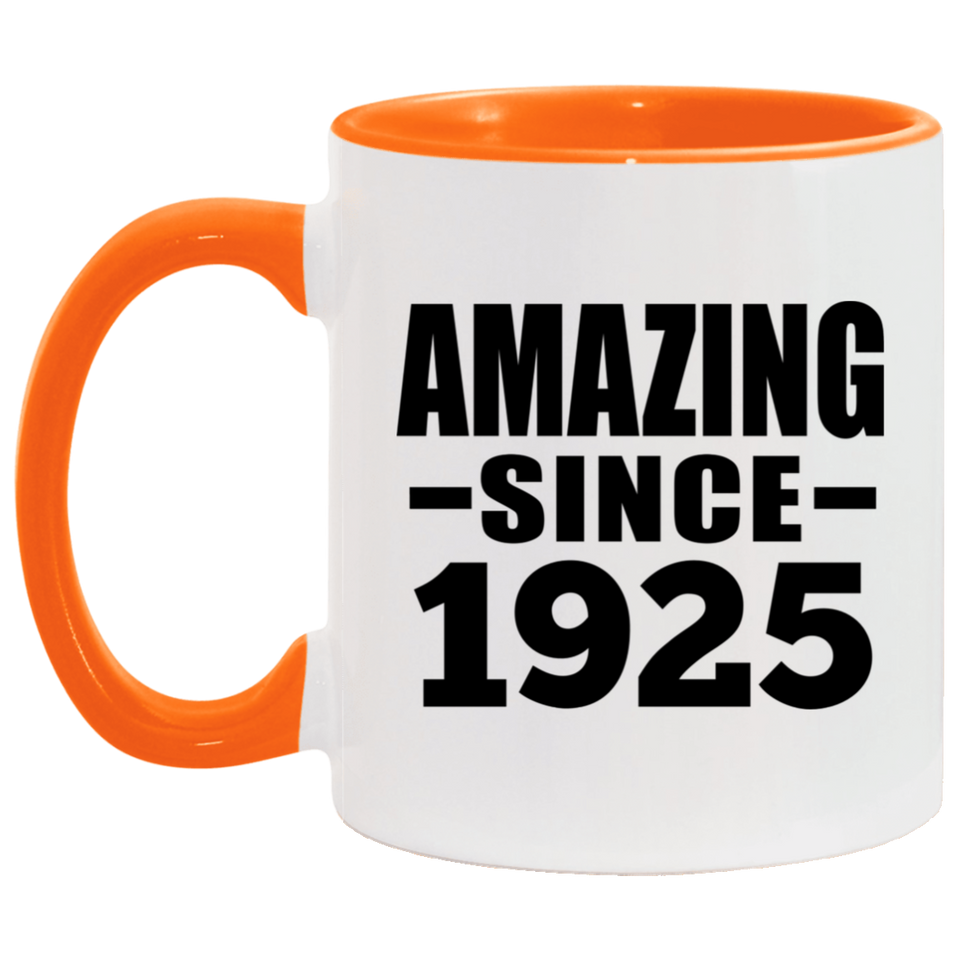 99th Birthday Amazing Since 1925 - 11oz Accent Mug Orange