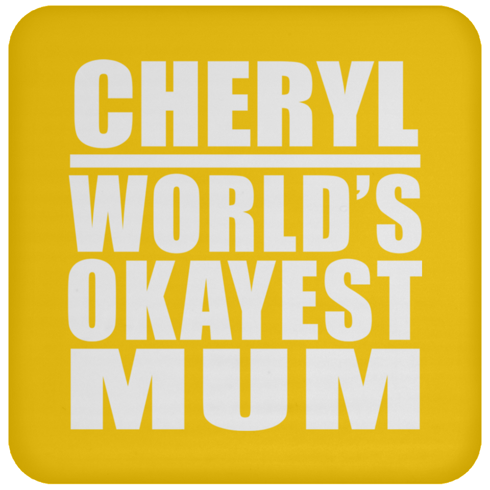 Cheryl World's Okayest Mum - Drink Coaster