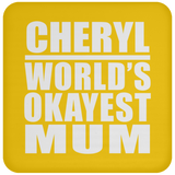 Cheryl World's Okayest Mum - Drink Coaster