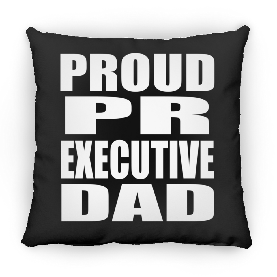 Proud PR Executive Dad - Throw Pillow Black