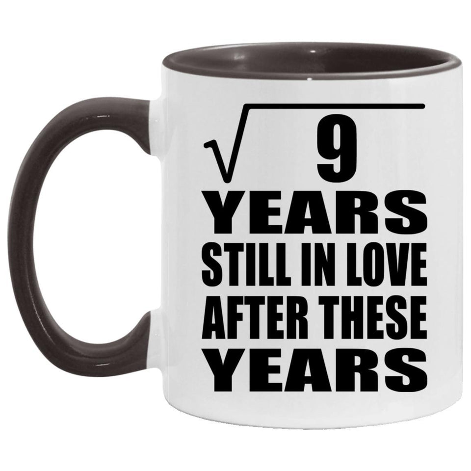 3rd Anniversary Square Root of 9 Years Still In Love - 11oz Accent Mug Black