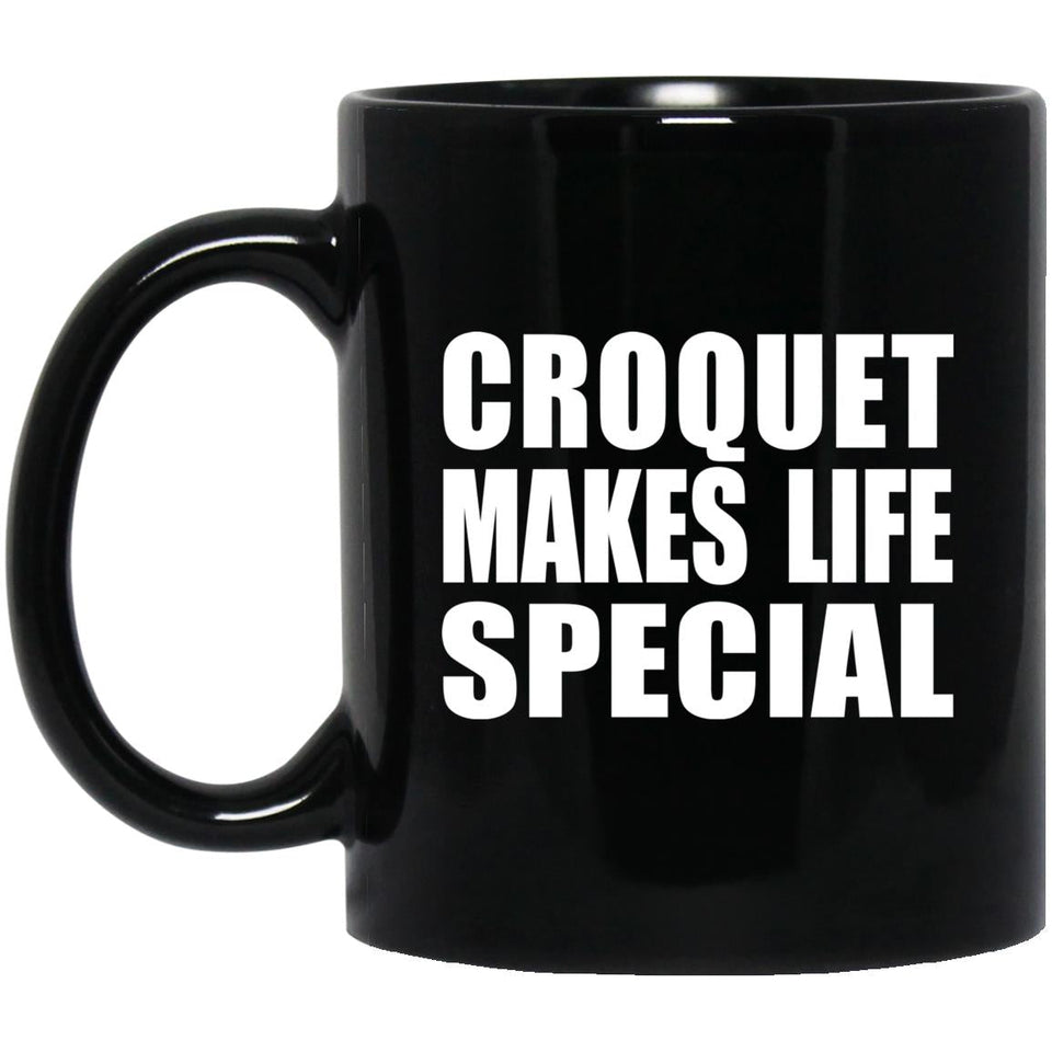 Croquet Makes Life Special - 11oz Coffee Mug Black