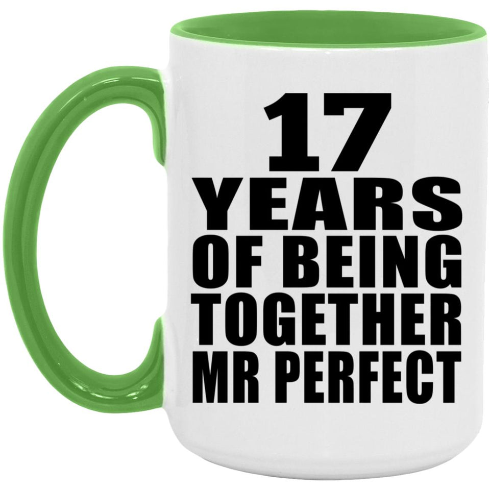 17th Anniversary 17 Years Of Being Mr Perfect - 15oz Accent Mug Green