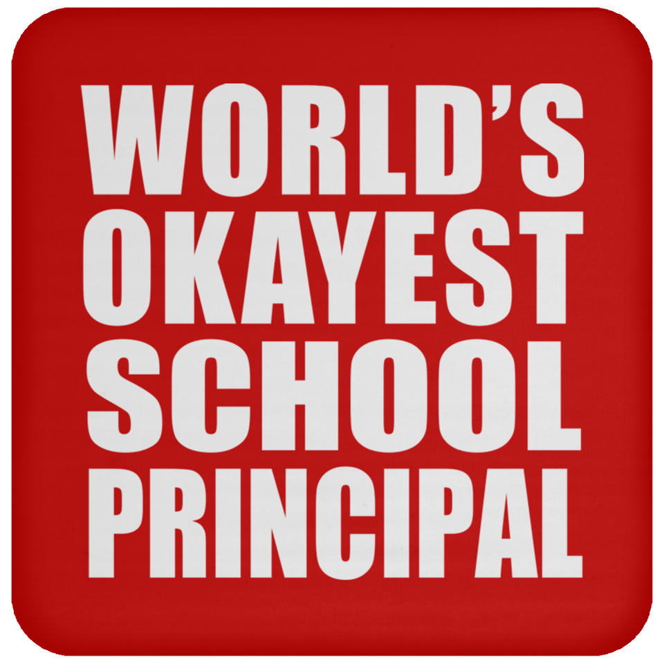 World's Okayest School Principal - Drink Coaster