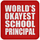 World's Okayest School Principal - Drink Coaster