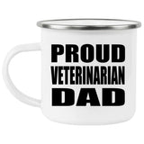 Proud Veterinarian Dad - 12oz Camping Mug