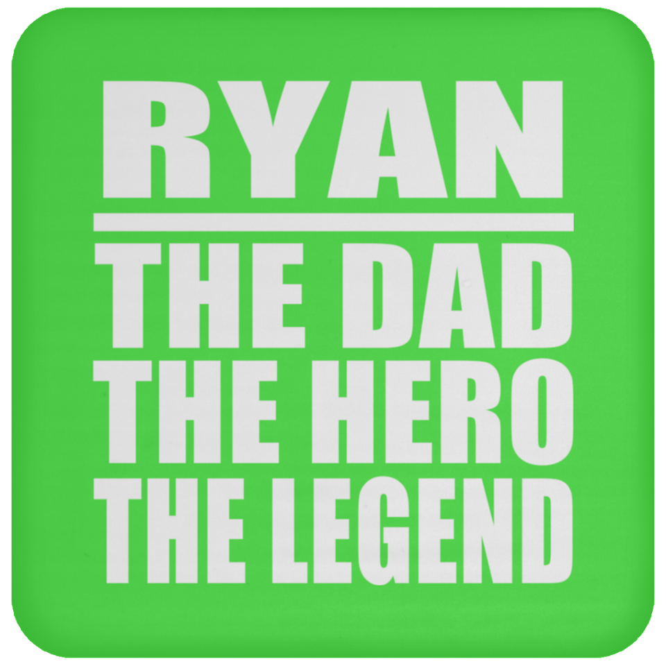 Ryan The Dad The Hero The Legend - Drink Coaster