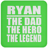 Ryan The Dad The Hero The Legend - Drink Coaster