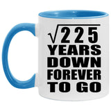 15th Anniversary Square Root of 225 Years Down Forever To Go - 11oz Accent Mug Blue