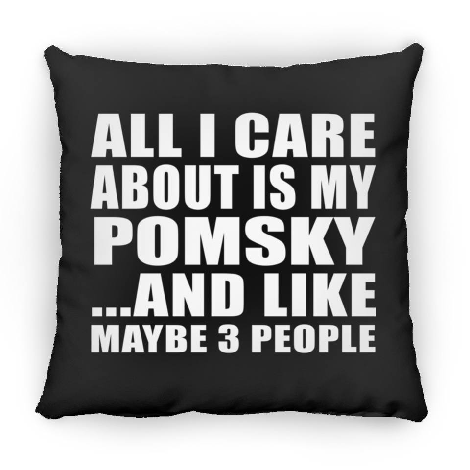All I Care About Is My Pomsky - Throw Pillow Black