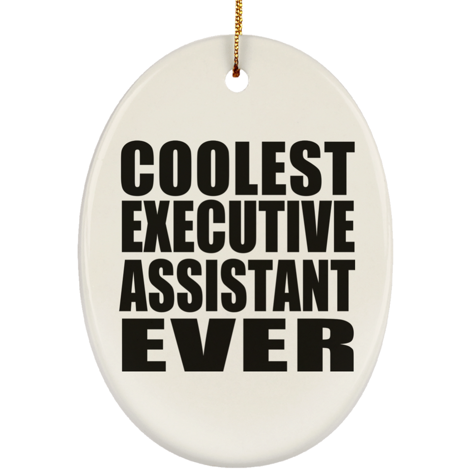 Coolest Executive Assistant Ever - Oval Ornament
