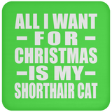 All I Want For Christmas Is My Shorthair Cat - Coaster