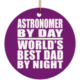 Astronomer By Day World's Best Dad By Night - Circle Ornament
