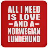 All I Need Is Love And A Norwegian Lundehund - Drink Coaster