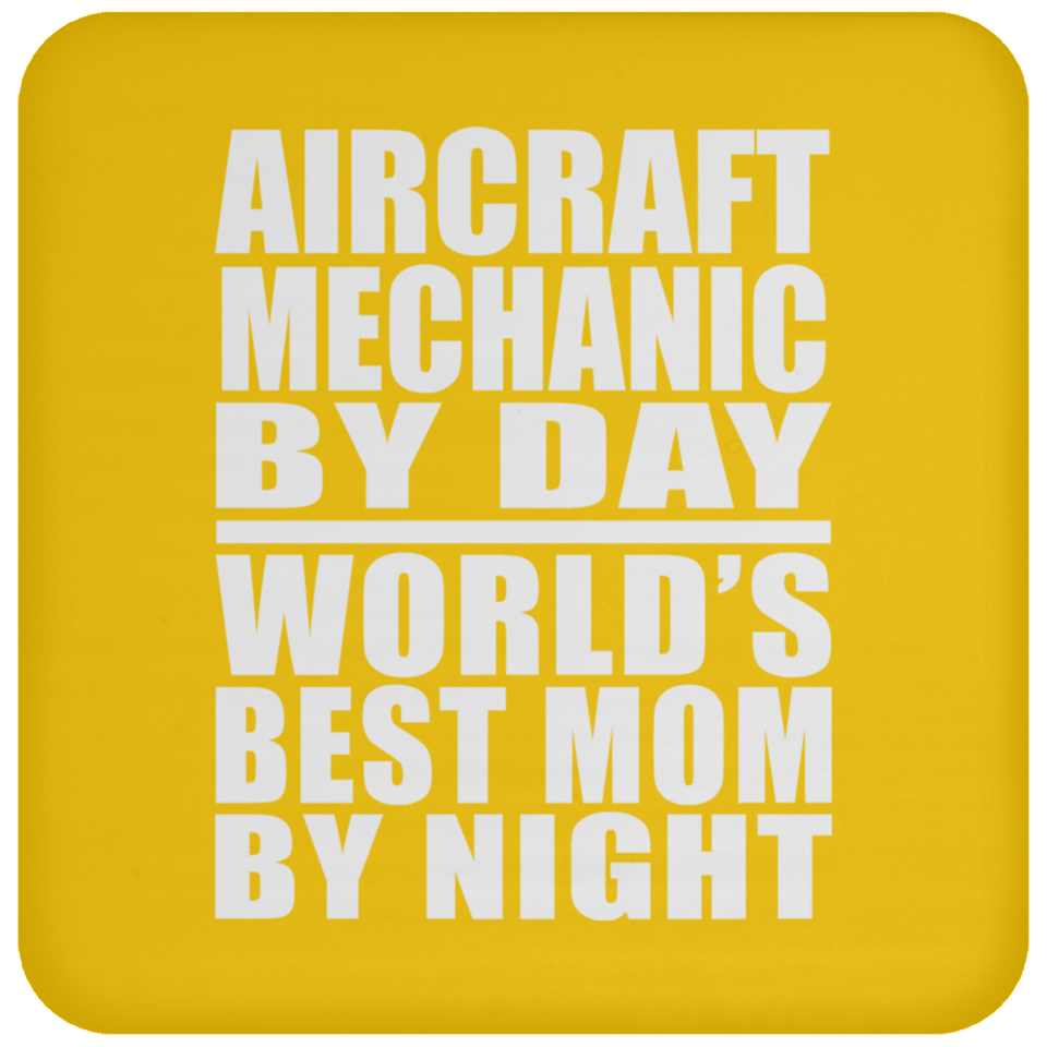 Aircraft Mechanic By Day World's Best Mom By Night - Drink Coaster