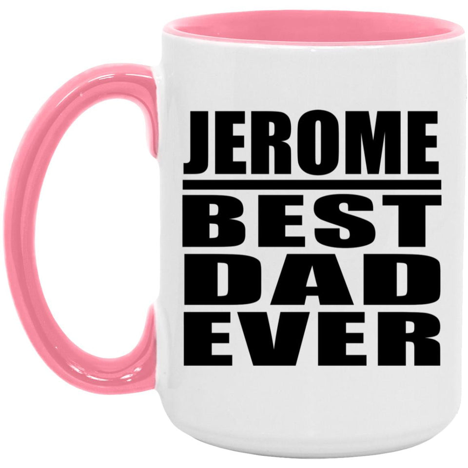 Jerome Best Dad Ever - 15oz Accent Mug Pink