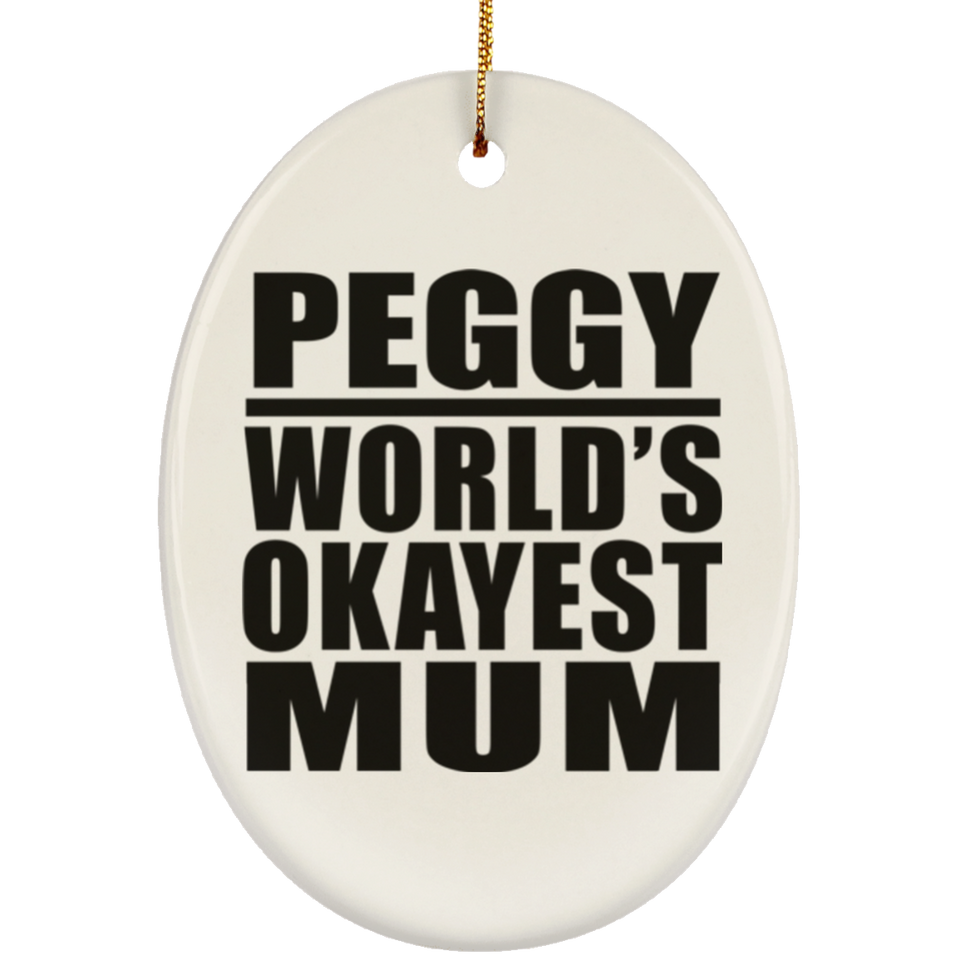 Peggy World's Okayest Mum - Oval Ornament