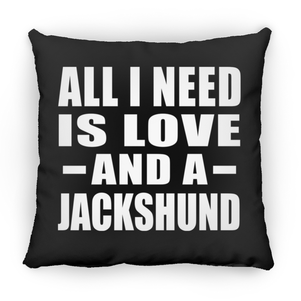 All I Need Is Love And A Jackshund - Throw Pillow Black