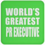 World's Greatest Pr Executive - Drink Coaster