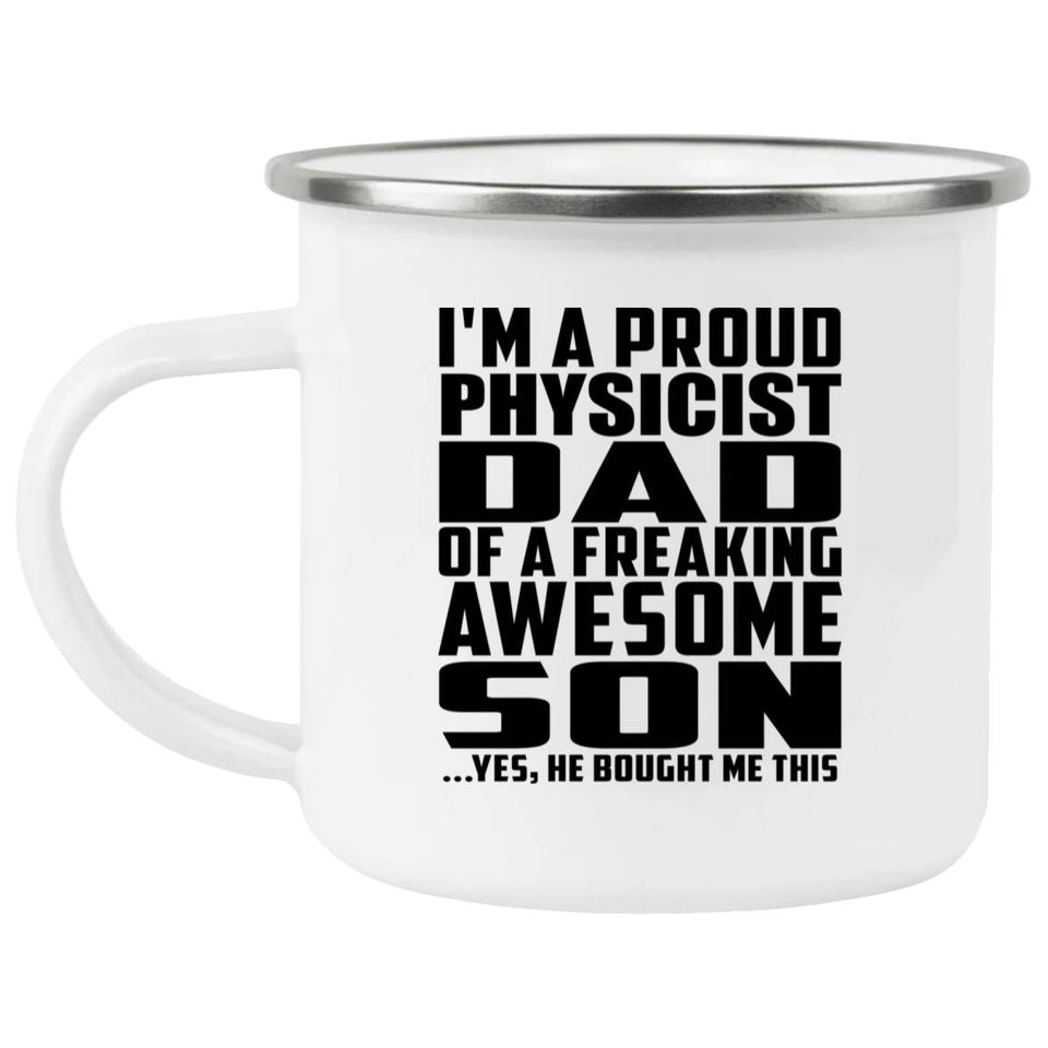 Proud Physicist Dad Of Awesome Son - 12oz Camping Mug