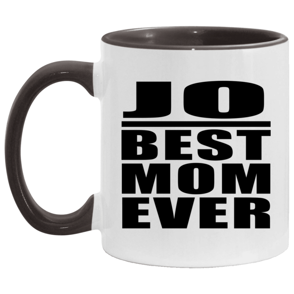 Jo Best Mom Ever - 11oz Accent Mug Black
