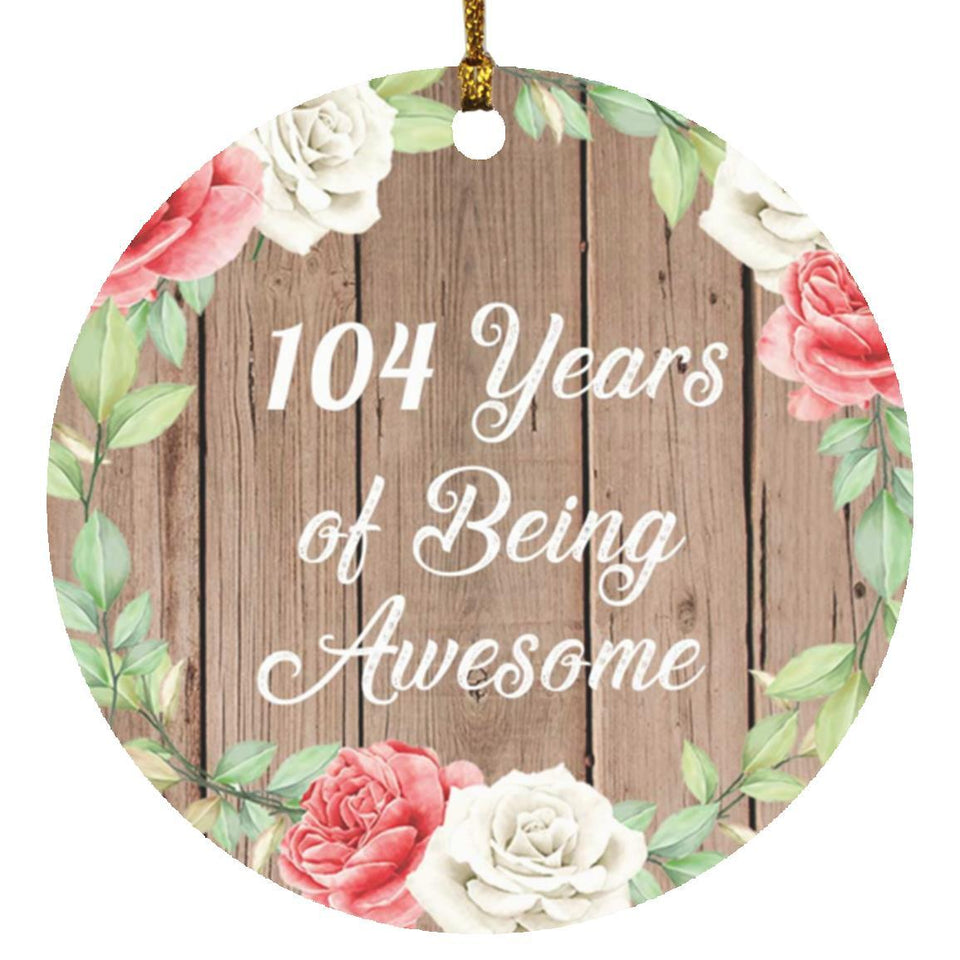 104th Birthday 104 Years Of Being Awesome - Circle Ornament B