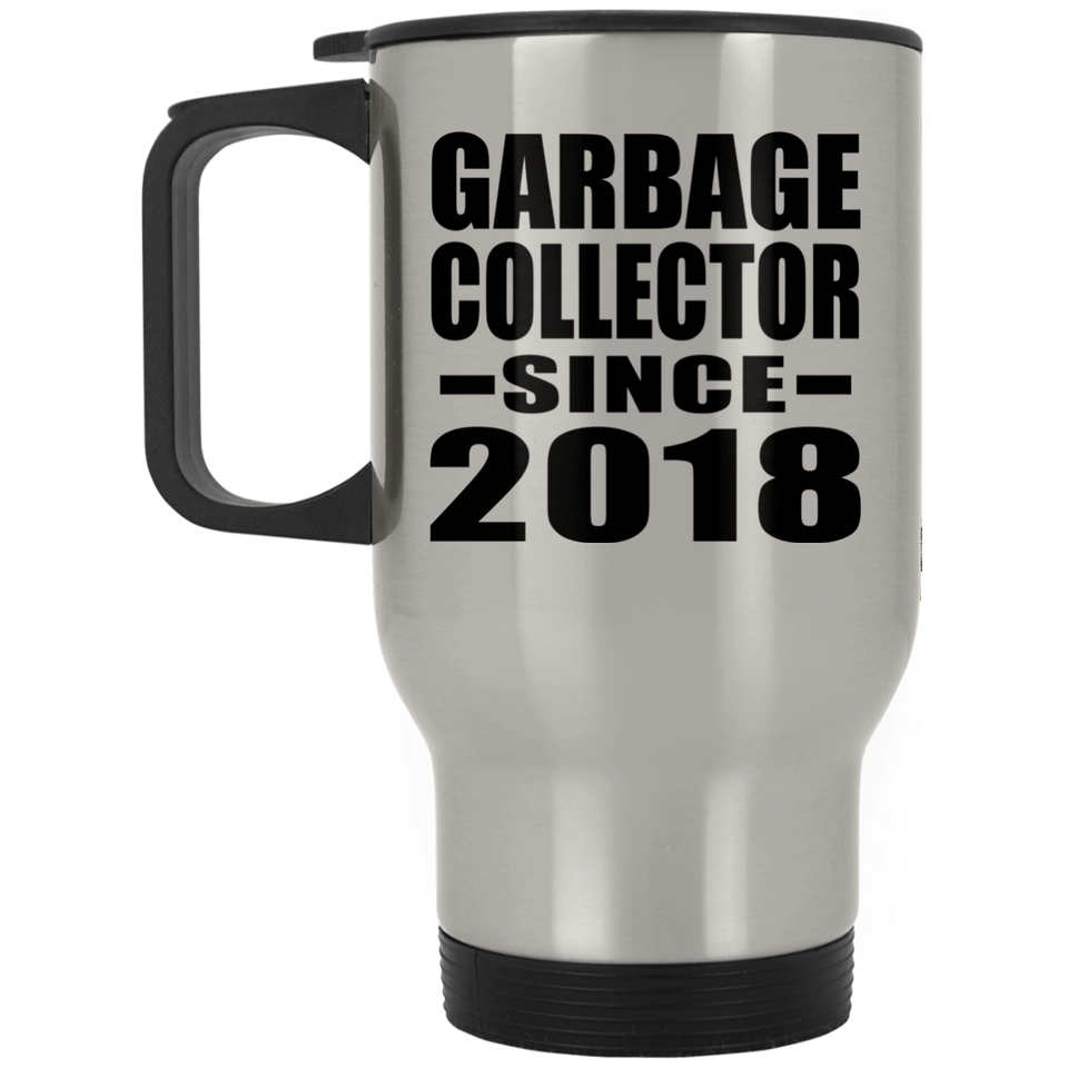 Garbage Collector Since 2018 - Silver Travel Mug