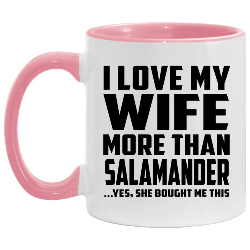 I Love My Wife More Than Salamander - 11oz Accent Mug Pink