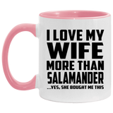 I Love My Wife More Than Salamander - 11oz Accent Mug Pink