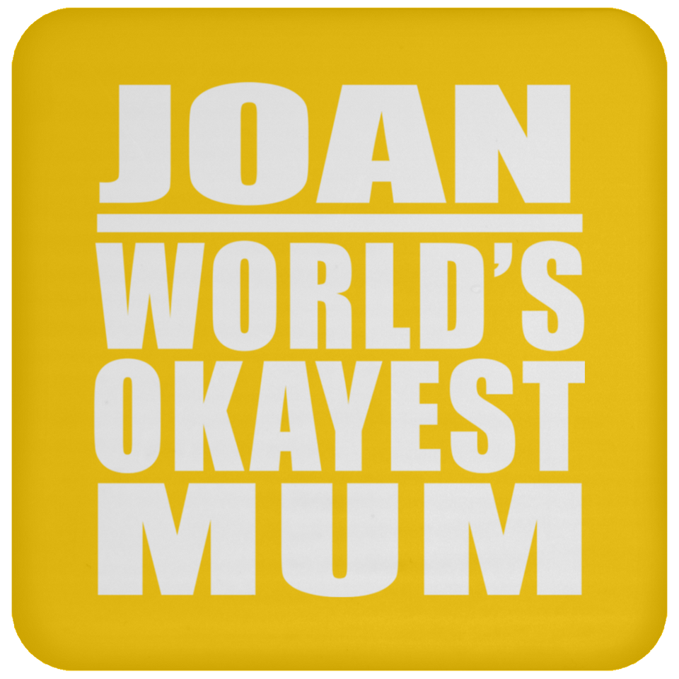 Joan World's Okayest Mum - Drink Coaster