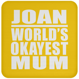 Joan World's Okayest Mum - Drink Coaster