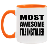 Most Awesome Tile Installer - 11oz Accent Mug Orange