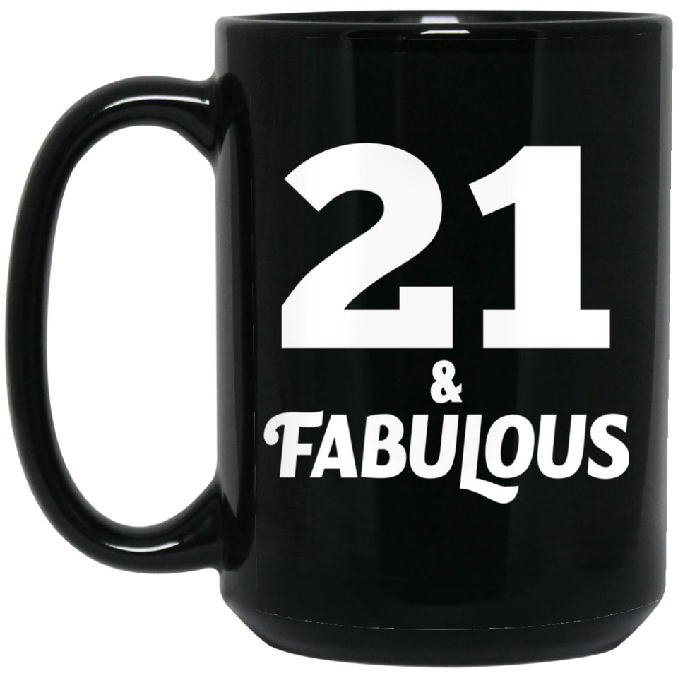 21st Birthday 21 & Fabulous - 15oz Coffee Mug Black