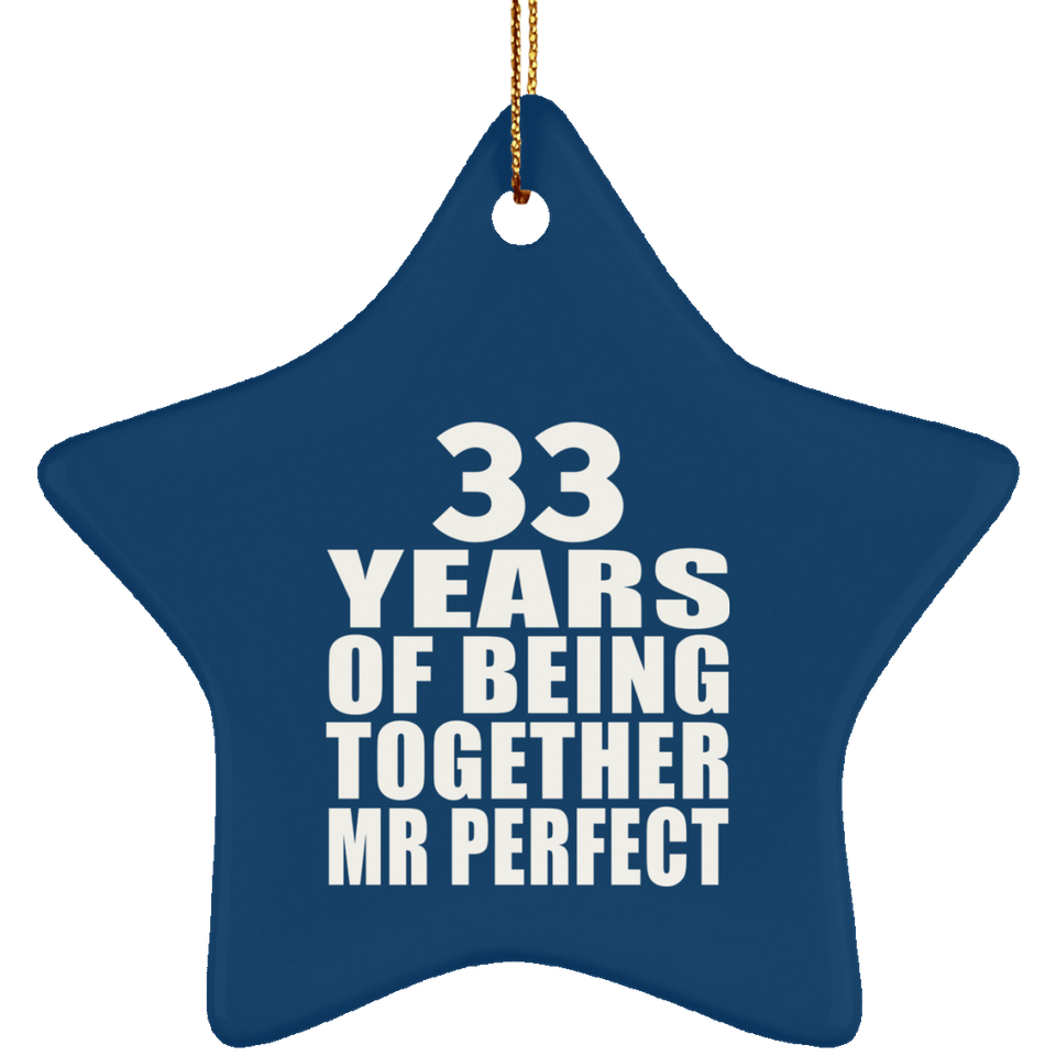 33rd Anniversary 33 Years Of Being Mr Perfect - Star Ornament