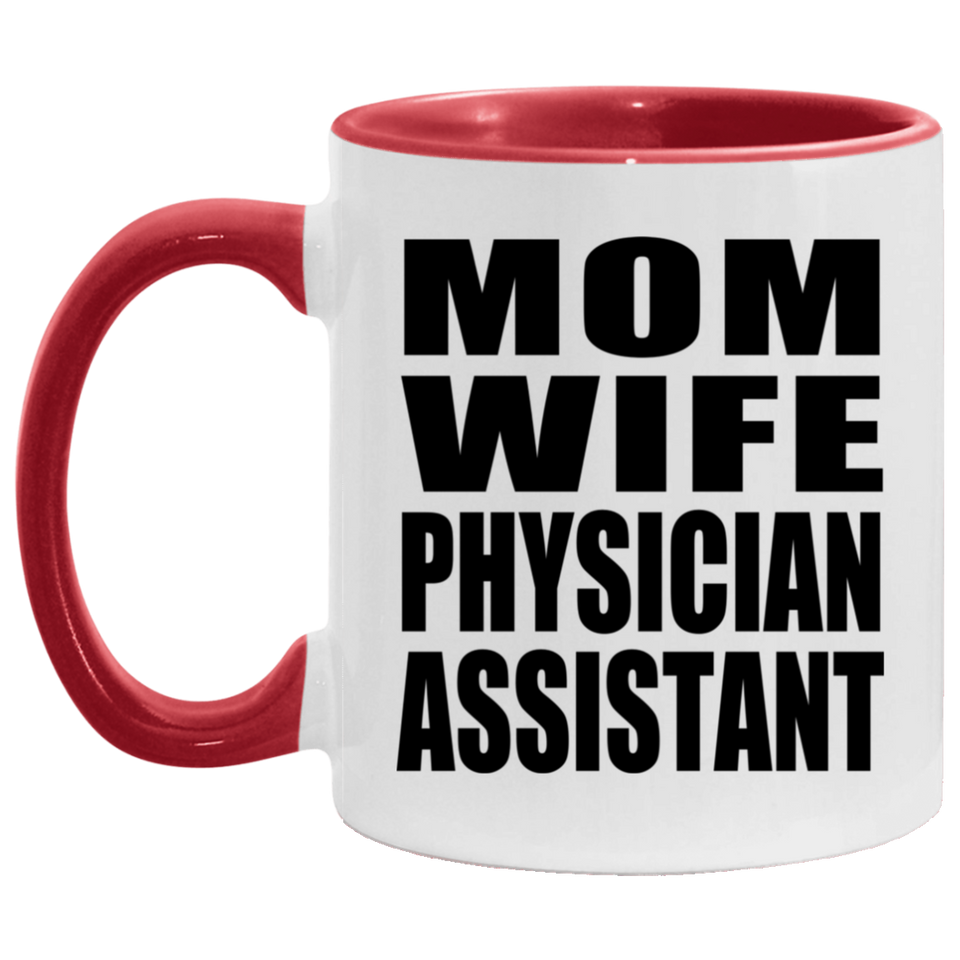 Mom Wife Physician Assistant - 11oz Accent Mug Red