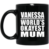 Vanessa World's Okayest Mum - 11 Oz Coffee Mug Black