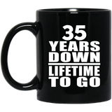 35th Anniversary 35 Years Down Lifetime To Go - 11 Oz Coffee Mug Black
