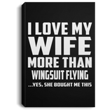 I Love My Wife More Than Wingsuit Flying - Canvas Portrait